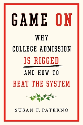 Game On: Why College Admission Is Rigged and How to Beat the System Cover Image