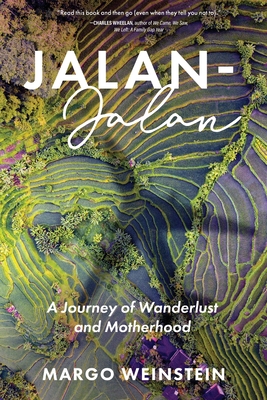 Jalan-Jalan: A Journey of Wanderlust and Motherhood By Margo Weinstein Cover Image