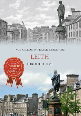 Leith Through Time By Jack Gillon, Fraser Parkinson Cover Image