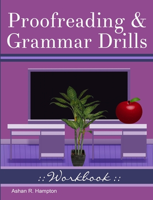 Proofreading & Grammar Drills Workbook By Ashan R. Hampton Cover Image