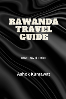 Rawanda Travel Guide By Ashok Kumawat Cover Image