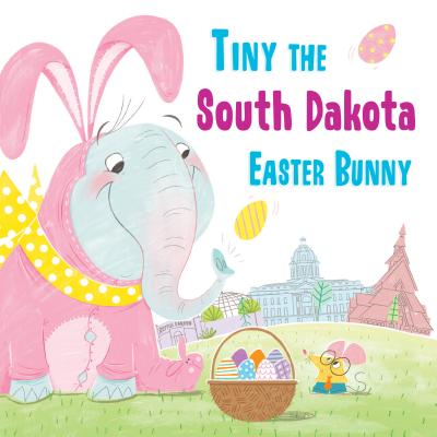 Tiny the South Dakota Easter Bunny By Eric James Cover Image