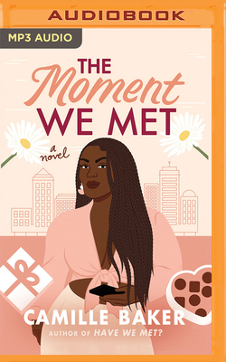The Moment We Met By Camille Baker, Lynn Wright (Read by) Cover Image