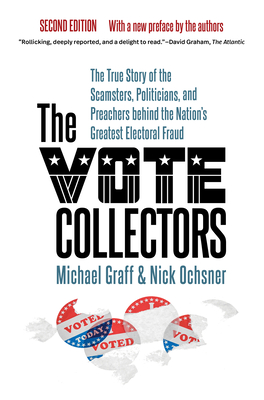 The Vote Collectors, Second Edition: The True Story of the Scamsters, Politicians, and Preachers behind the Nation's Greatest Electoral Fraud (A Ferris and Ferris Book)