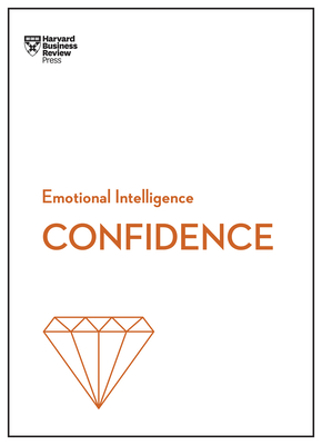 Confidence (HBR Emotional Intelligence Series) Cover Image