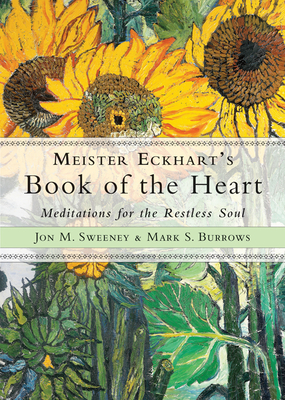 Meister Eckhart's Book of the Heart: Meditations for the Restless Soul Cover Image