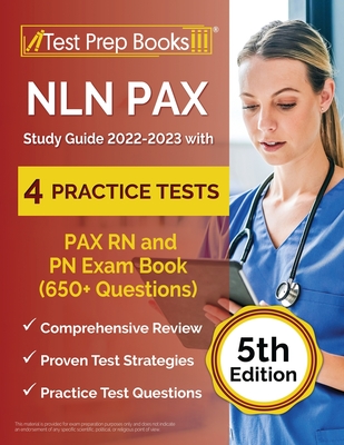 NLN PAX Study Guide 2022-2023 with 4 Practice Tests: PAX RN and PN Exam Book (650+ Questions) [5th Edition] Cover Image