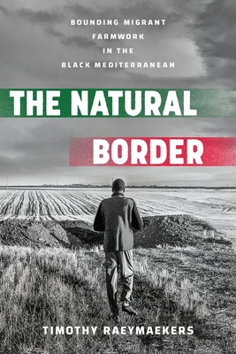 The Natural Border: Bounding Migrant Farmwork in the Black Mediterranean Cover Image