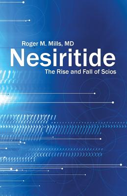Nesiritide: The Rise and Fall of Scios