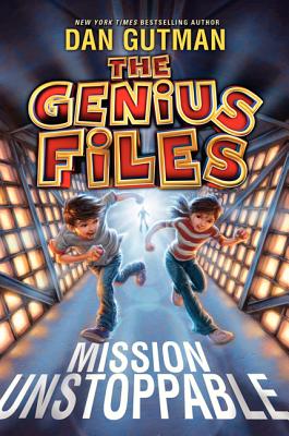 The Genius Files: Mission Unstoppable By Dan Gutman Cover Image