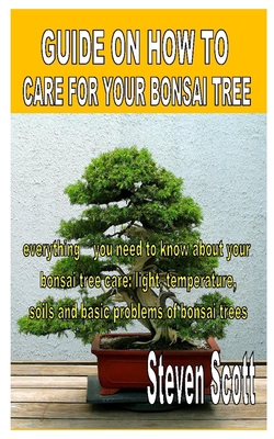Guide on How to Care for Your Bonsai Tree: Everything you need to