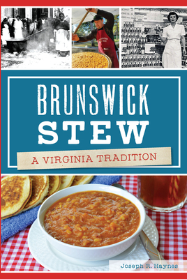 Brunswick Stew: A Virginia Tradition (American Palate)