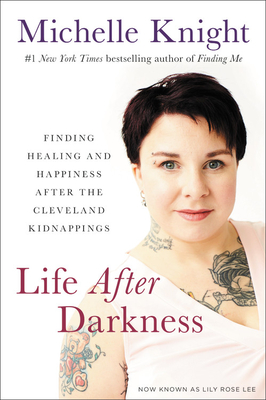 Life After Darkness: Finding Healing and Happiness After the Cleveland Kidnappings Cover Image