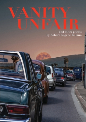 Vanity Unfair: and other poems By Robert Eugene Rubino Cover Image