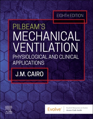 Pilbeam's Mechanical Ventilation: Physiological and Clinical Applications Cover Image