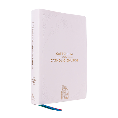 The Catechism of the Catholic Church: Ascension Edition By Andrew Swafford, Sarah Swafford Cover Image