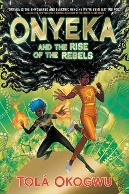 Onyeka and the Rise of the Rebels By Tolá Okogwu Cover Image