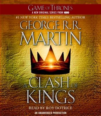 A Clash of Kings: A Song of Ice and Fire: Book Two By George R. R. Martin, Roy Dotrice (Read by) Cover Image
