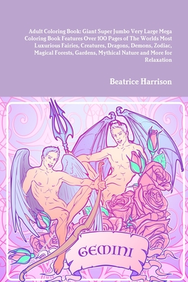 Adult Coloring Book: Giant Super Jumbo Very Large Mega Coloring Book Features Over 100 Pages of The Worlds Most Luxurious Fairies, Creature Cover Image