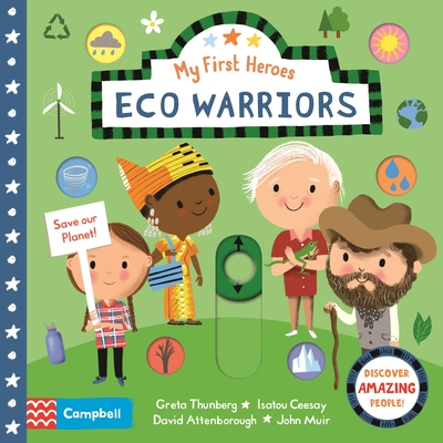 Eco Warriors: Discover Amazing People (My First Heroes) Cover Image