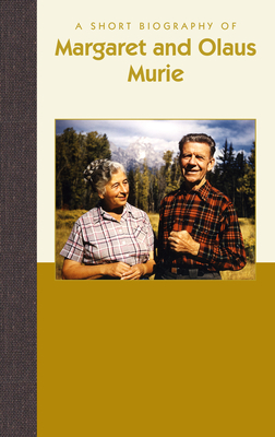 A Short Biography of Margaret and Olaus Murie (Short Biographies) By Christen Girard Cover Image