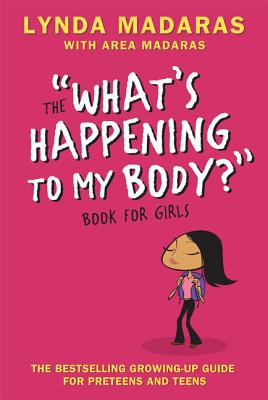 What's Happening to My Body? Book for Girls: Revised Edition By Lynda Madaras, Area Madaras, Simon Sullivan Cover Image