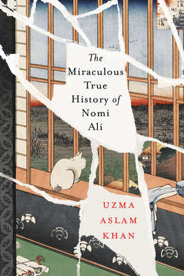 The Miraculous True History of Nomi Ali By Uzma Aslam Khan Cover Image
