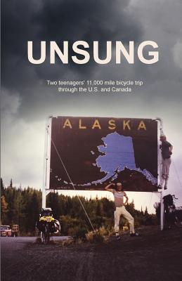 Unsung: Two teenagers' 11,000 mile bicycle trip through the U.S. and Canada By William E. Harriot, Harriot J. Lucien (Cover Design by), Harriot J. Christian (As Told by) Cover Image