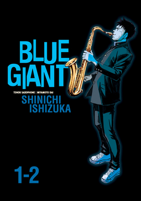 Blue Giant Omnibus Vols. 1-2 By Shinichi Ishizuka Cover Image