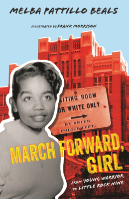 March Forward, Girl: From Young Warrior to Little Rock Nine