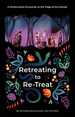 Retreating to Re-Treat: A Performative Encounter at the Edge of the Woods Cover Image