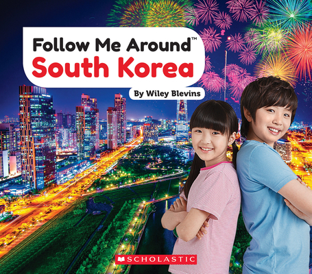 South Korea (Follow Me Around) (Follow Me Around...) By Wiley Blevins Cover Image