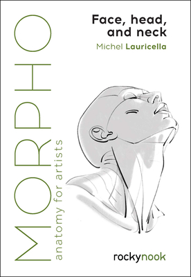 Morpho: Face, Head, and Neck: Anatomy for Artists Cover Image