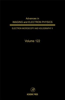 Advances in Imaging and Electron Physics: Volume 122 By Peter W. Hawkes (Editor) Cover Image