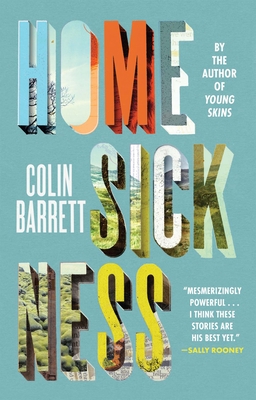 Homesickness By Colin Barrett Cover Image
