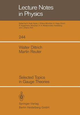 Selected Topics in Gauge Theories (Lecture Notes in Physics #244) Cover Image
