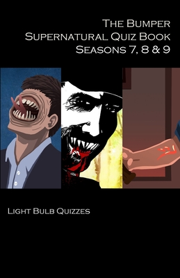 The Bumper Supernatural Quiz Book Seasons 7, 8 & 9 By Light Bulb Quizzes Cover Image