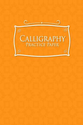 Calligraphy Practice Paper: Calligraphy Books For Beginners Practice,  Calligraphy Practice Pad With Lines, Calligraphy Notebook Practice, Hand  Let (Paperback)