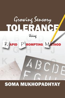 Growing Sensory Tolerance Using Rapid Prompting Method By Soma Mukhopadhyay Cover Image