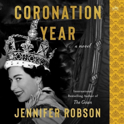 Coronation Year By Jennifer Robson, Vidish Athavale (Read by), Karen Cass (Read by) Cover Image