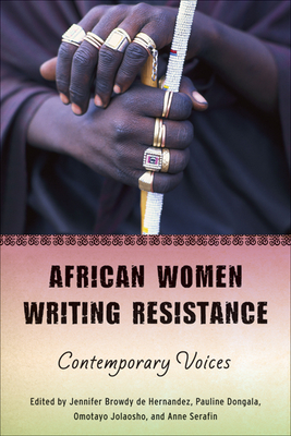 African Women Writing Resistance: An Anthology of Contemporary Voices (Women in Africa and the Diaspora) Cover Image