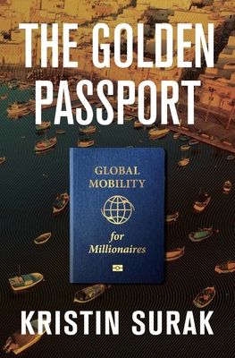 The Golden Passport: Global Mobility for Millionaires Cover Image