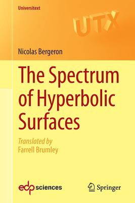 The Spectrum of Hyperbolic Surfaces (Universitext) By Nicolas Bergeron Cover Image