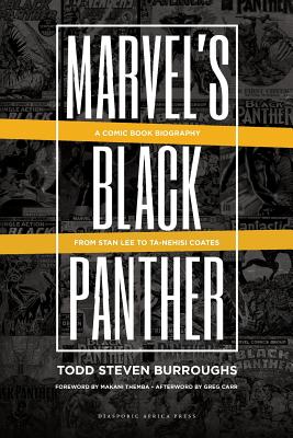 Marvel's Black Panther: A Comic Book Biography, From Stan Lee to Ta-Nehisi Coates Cover Image