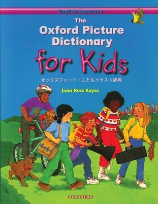 The Oxford Picture Dictionary for Kids: English-Japanese By Joan Ross Keyes, Sally Springer (Illustrator) Cover Image