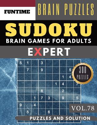 Expert SUDOKU: Jumbo 300 SUDOKU hard to extreme puzzle books with answers brain games for adults Activity book (hard sudoku puzzle bo (Expert Sudoku Puzzle Books #78)