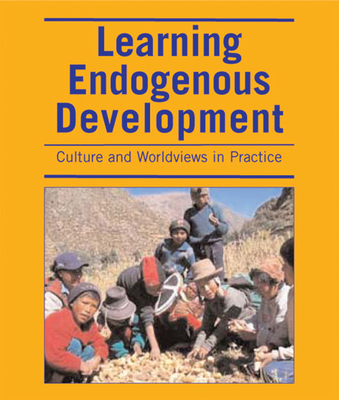 Learning Endogenous Development: Building on Bio-Cultural Diversity By Compas (Editor) Cover Image