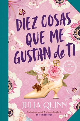 Diez Cosas Que Me Gustan de Ti (Bevelstoke 3) By Julia Quinn Cover Image