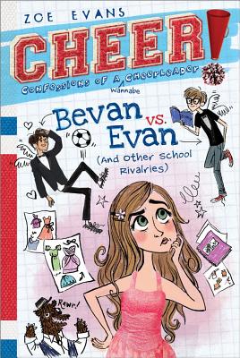 Bevan vs. Evan: (And Other School Rivalries) (Cheer! #4) By Zoe Evans, Brigette Barrager (Illustrator) Cover Image