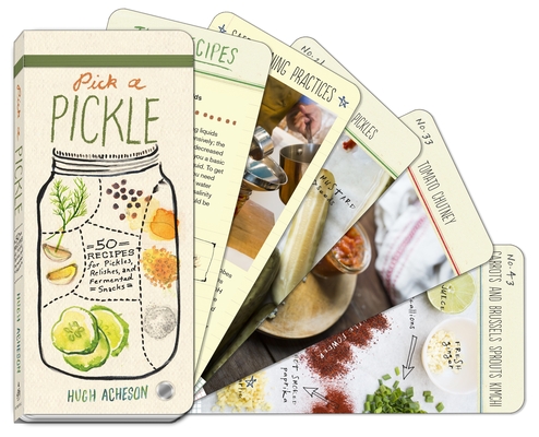 Pick a Pickle: 50 Recipes for Pickles, Relishes, and Fermented Snacks: A Cookbook Cover Image